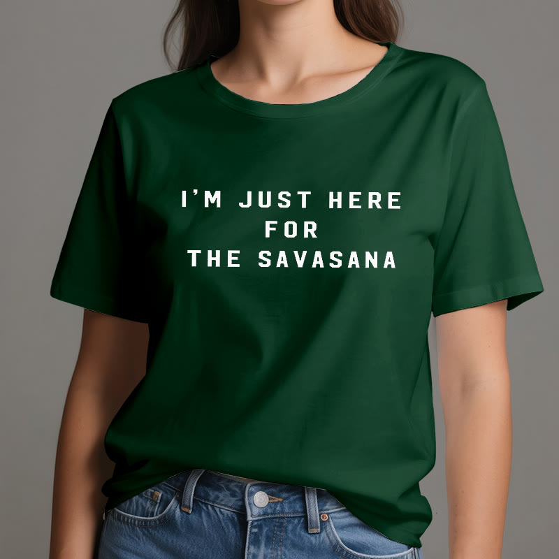 T-shirt Olivenorma « Je suis juste là pour le Savasana »