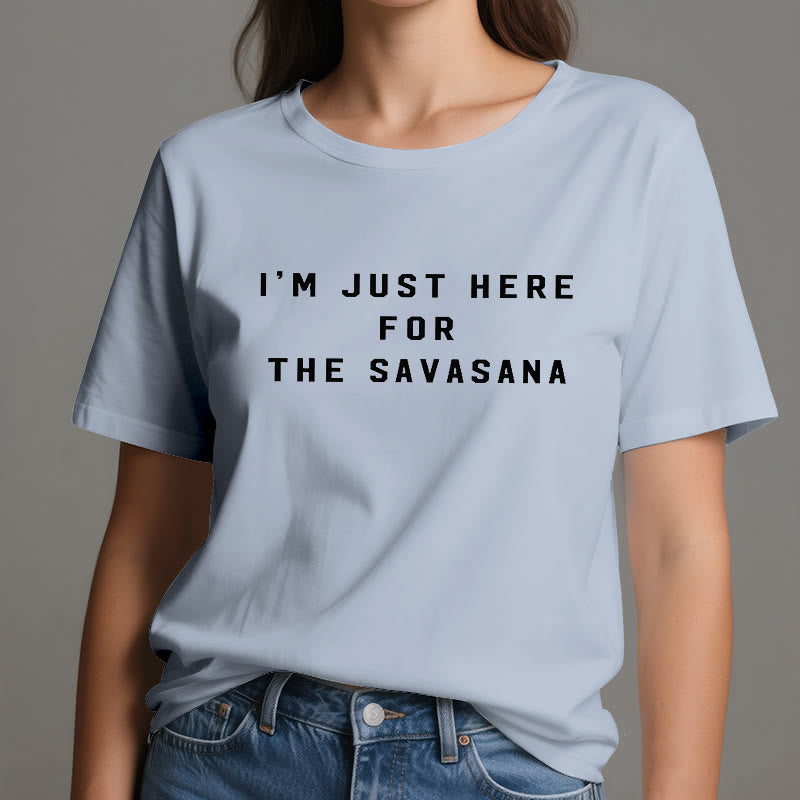 T-shirt Olivenorma « Je suis juste là pour le Savasana »