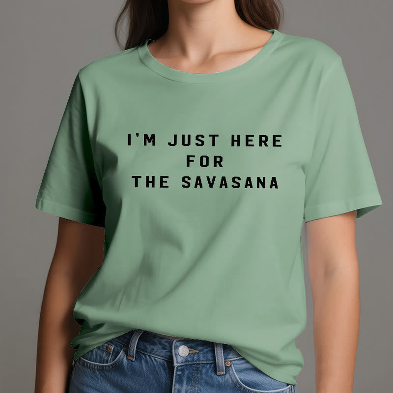 T-shirt Olivenorma « Je suis juste là pour le Savasana »