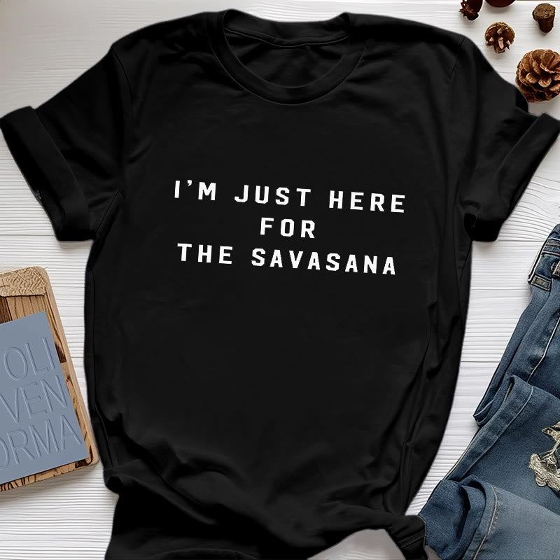 T-shirt Olivenorma « Je suis juste là pour le Savasana »