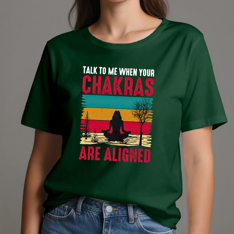 T-shirt Olivenorma « Parlez-moi lorsque vos chakras sont alignés »